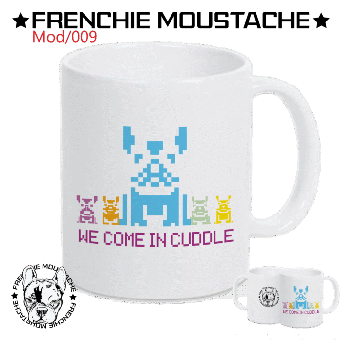 FrenchieMoustache_Mug_Mod_009 We Come In Cuddle – Mug en céramique blanche (Mod/009)
