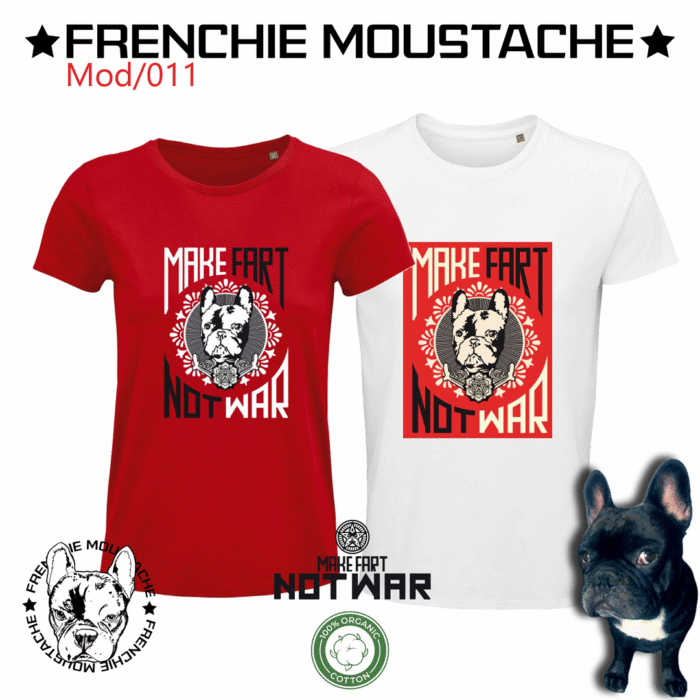 Frenchie Moustache - Make Fart - T-shirt 100% coton bio Frenchie Moustache - Make Fart - T-shirt 100% coton bio