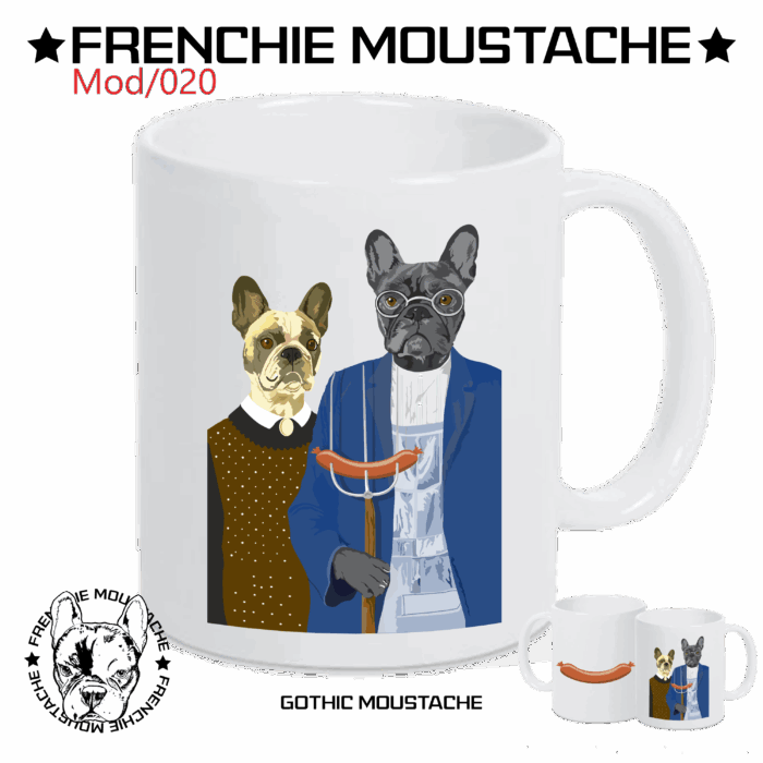 Planche Mug - Gothic Moustache - Mod020 Fourche en main, couple figé, austérité du Midwest… Remplacée par la mine impassible de nos Frenchies préférés j'ai nommé Moustache & Olive au regard beaucoup moins sévère. Réinterprétation Strasbourgeoise de Grant Wood (1930), dont la toile était déjà une satire des mœurs rurales américaines. Ici, Frenchie Moustache ajoute une dose de saucisse à l’austérité !!!