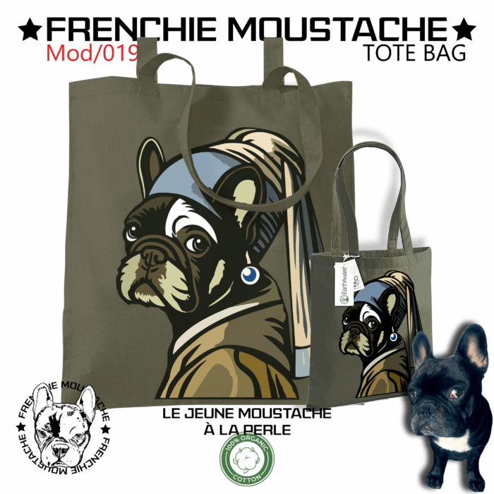 Planche ToteBag - Le jeune Moustache à la perle - Mod019 Éclat discret, regard tendre : la perle accroche la lumière, mais c’est toujours Frenchie Moustache qui attire l’attention. Réinterprétation fantaisiste de Vermeer, maître de l’intime au XVIIe siècle, qui aurait sans doute été surpris de voir un bouledogue trôner à la place de sa muse. Et pourtant, la grâce reste intacte !!!