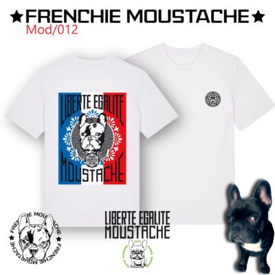 Frenchie Moustache - Liberté Égalité Moustache - Mod/012 - T-shirt 100% coton bio - Certfié GOTS